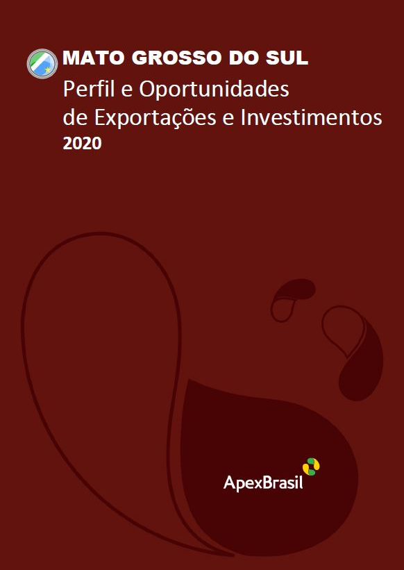 OPORTUNIDADES DE EXPORTAÇÃO E INVESTIMENTOS - MATO GROSSO DO SUL - 2020