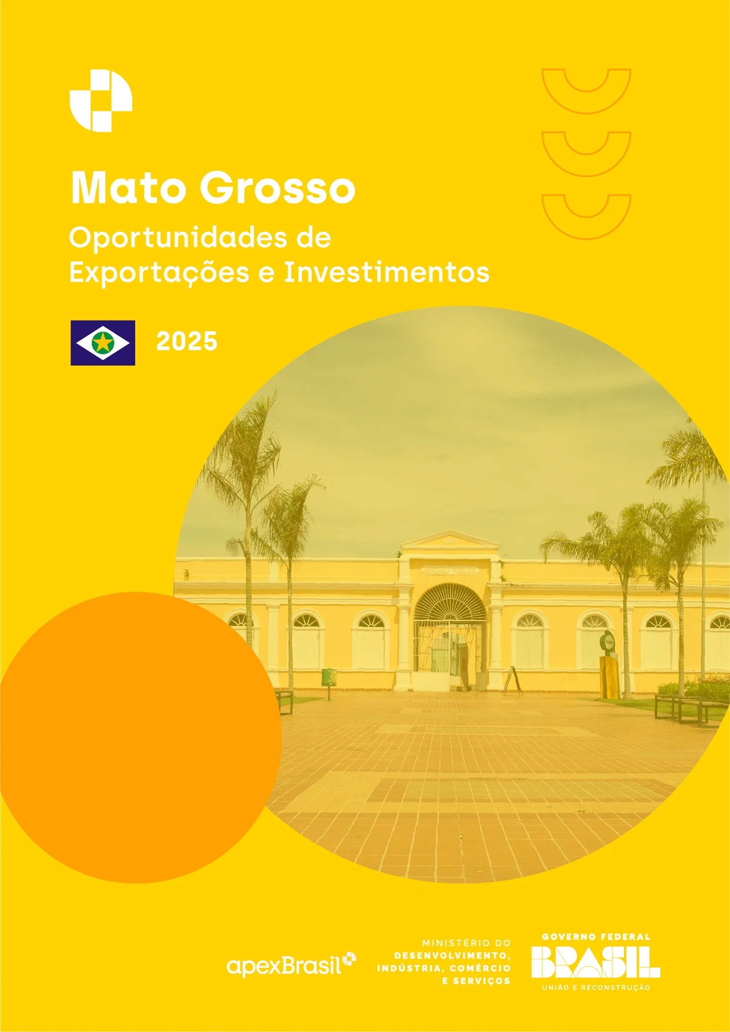 OPORTUNIDADES DE EXPORTAÇÃO E INVESTIMENTOS - MATO GROSSO - 2025