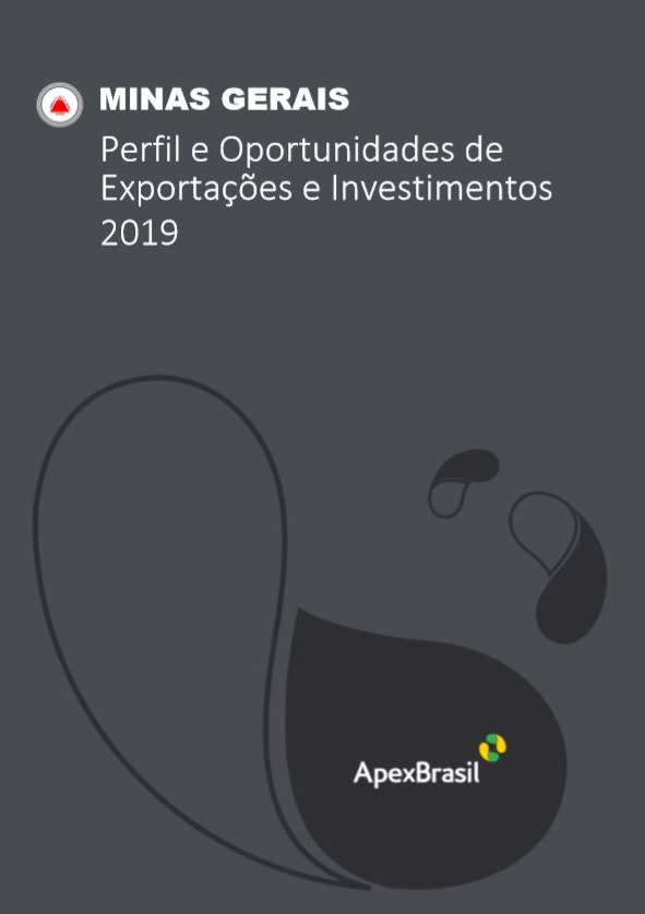 OPORTUNIDADES DE EXPORTAÇÃO E INVESTIMENTOS - MINAS GERAIS - 2019
