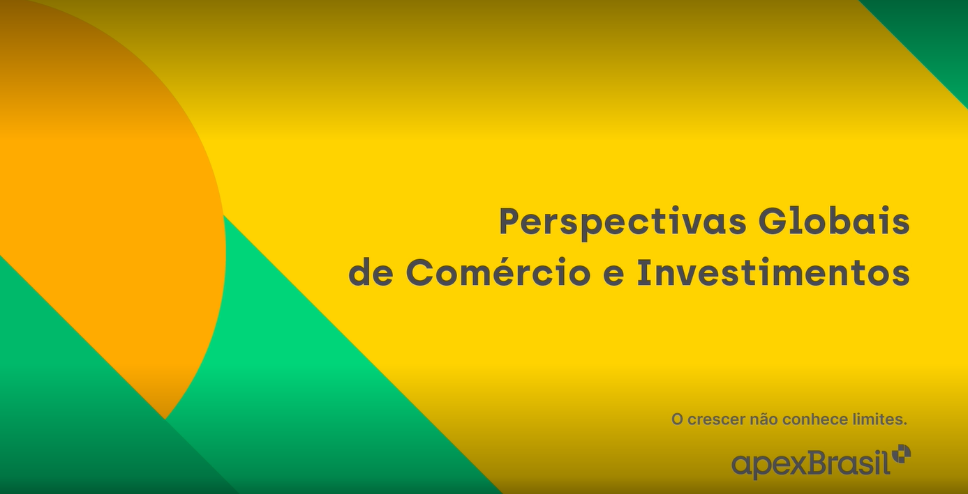 Série sobre Perspectivas Globais analisa oportunidades de comércio e de investimentos para 2023
