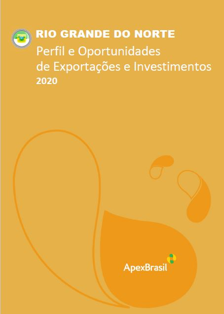 OPORTUNIDADES DE EXPORTAÇÃO E INVESTIMENTOS - RIO GRANDE DO NORTE - 2020