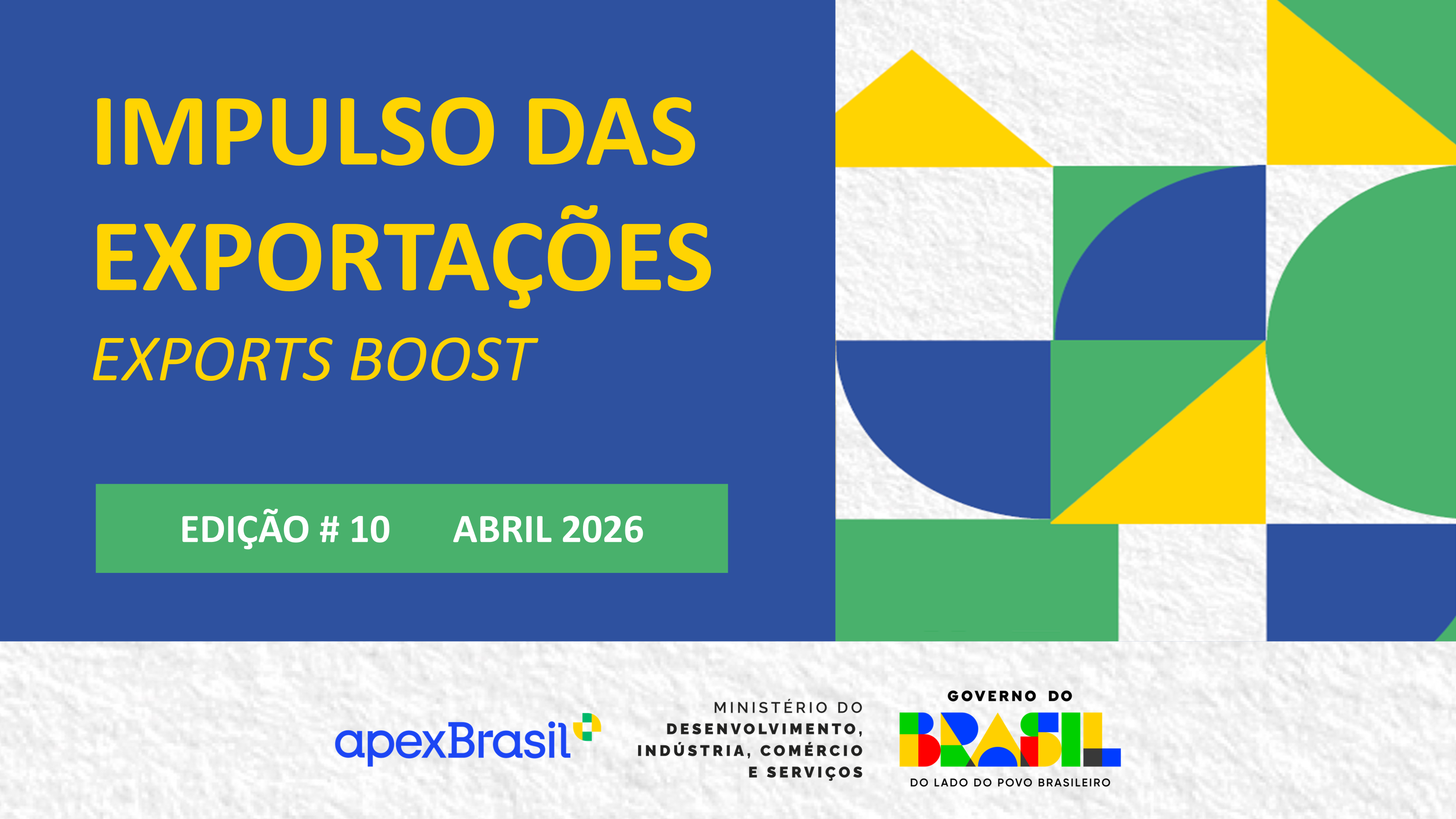 IMPULSO DAS EXPORTAÇÕES - ED 10 - ABRIL 2026