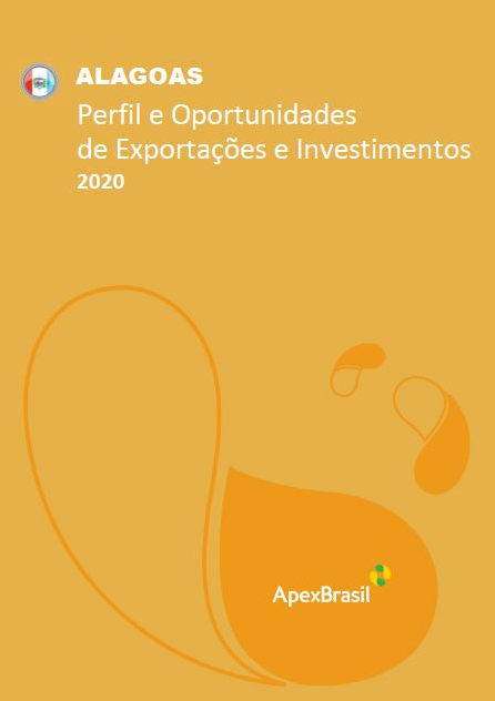 OPORTUNIDADES DE EXPORTAÇÃO E INVESTIMENTOS - ALAGOAS - 2020