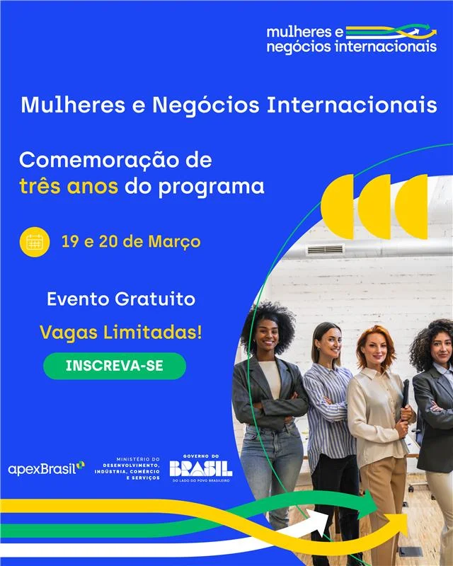 ApexBrasil celebra três anos do Programa Mulheres e Negócios Internacionais com evento em Brasília
