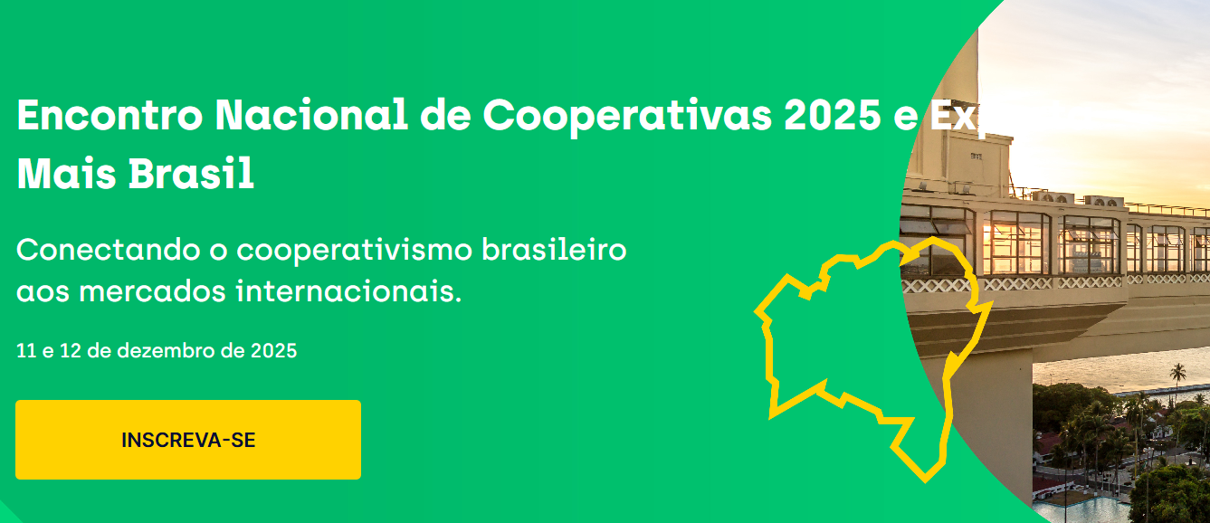 Último dia para inscrição no Exporta Mais Brasil Cooperativas, que acontece em Salvador, entre os dias 11 e 12 de dezembro