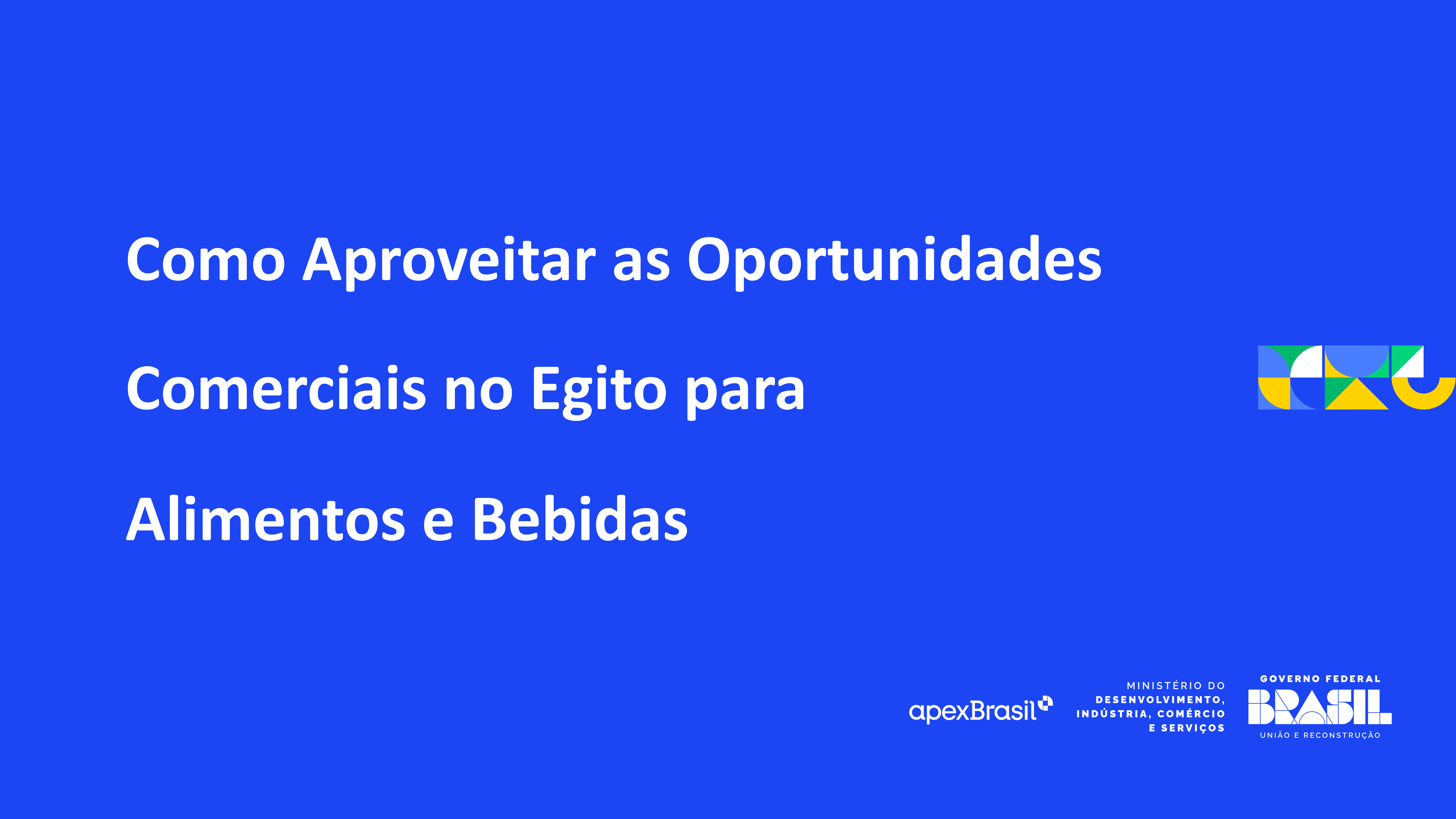 COMO APROVEITAR AS OPORTUNIDADES COMERCIAIS NO EGITO PARA ALIMENTOS E BEBIDAS - 2024