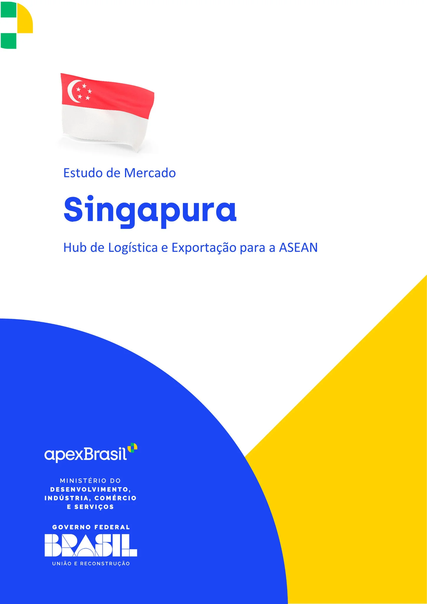 OPORTUNIDADES DE MERCADO - SINGAPURA - HUB DE LOGÍSTICA E EXPORTAÇÃO - 2025