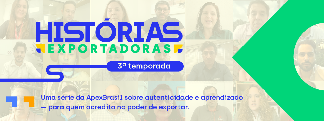 Terceira temporada da websérie Histórias Exportadoras da ApexBrasil