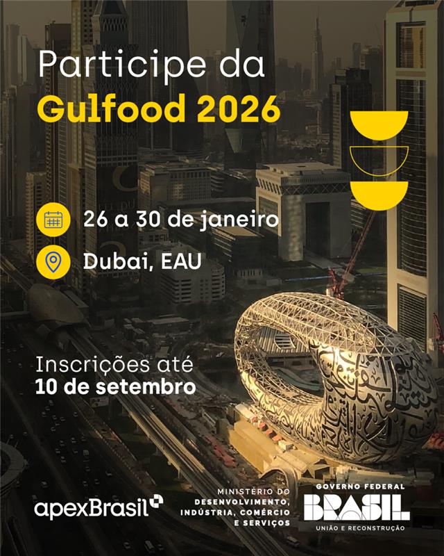 ApexBrasil recebe inscrições de empresas interessadas em participar da Gulfood 2026, em Dubai 
