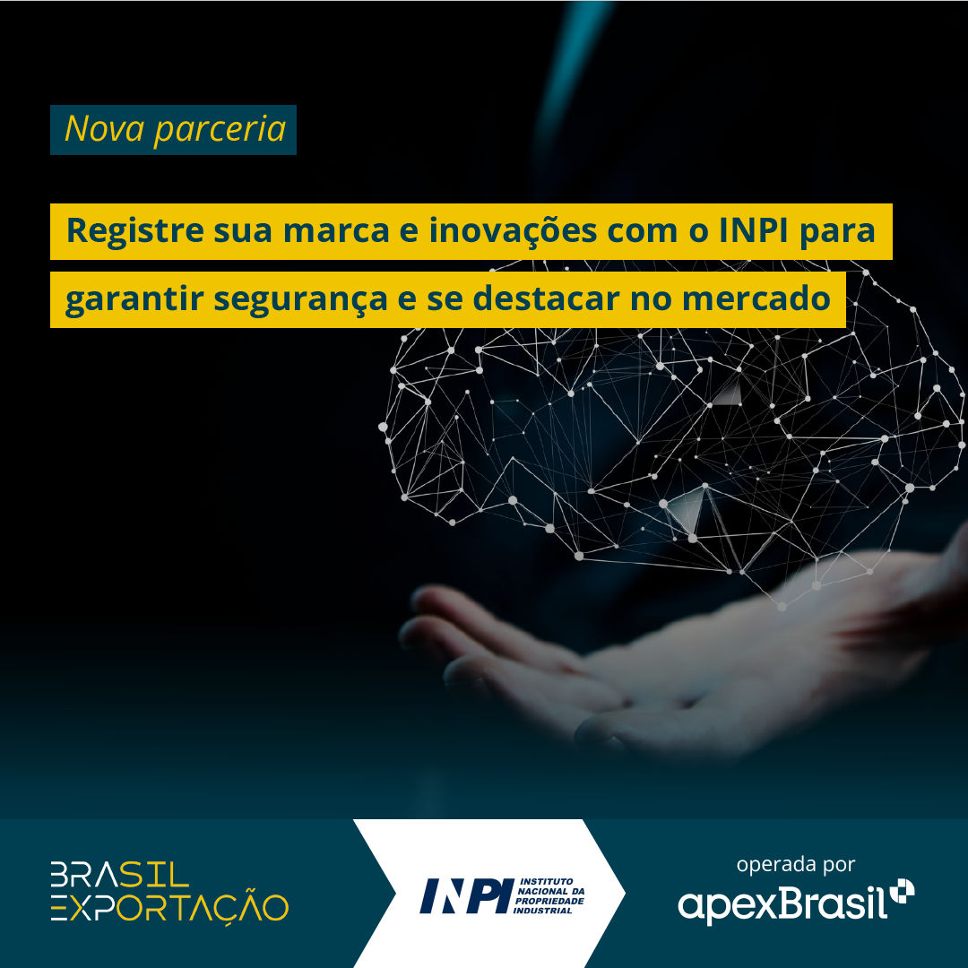 Conheça as soluções do INPI na Plataforma Brasil Exportação operada pela ApexBrasil 