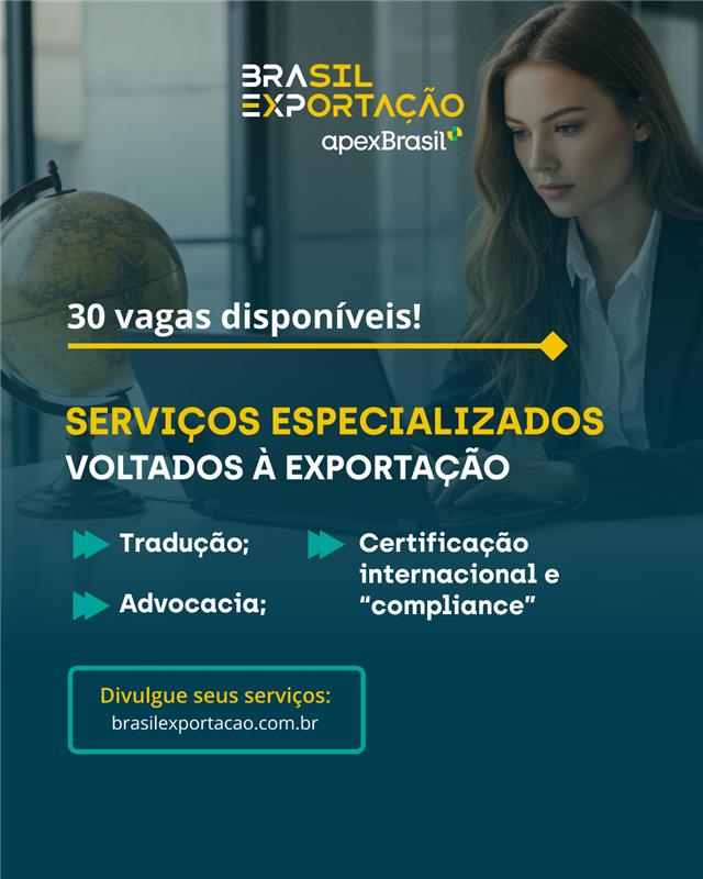 ApexBrasil lança edital para serviços de advocacia, tradução e outros complementares aos negócios internacionais na Plataforma Brasil Exportação
