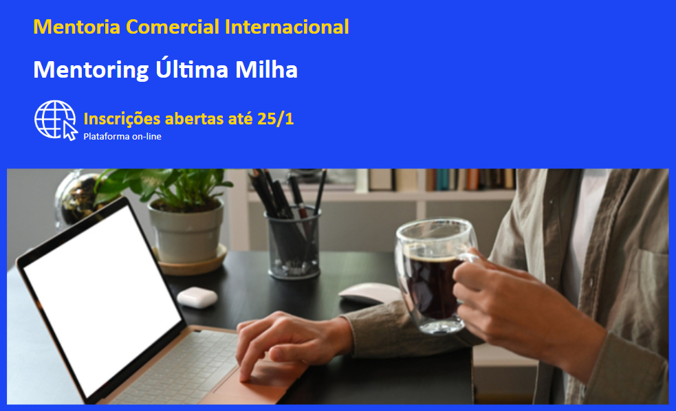 ApexBrasil abre inscrições para a Mentoria Comercial Internacional – Mentoring Última Milha