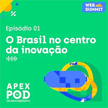 ApexPod em Movimento - O Brasil no Centro da Inovação - Episódio 1