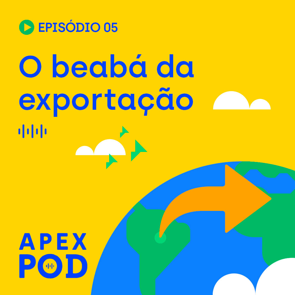 ApexPod - O beabá da exportação - Episódio 5 