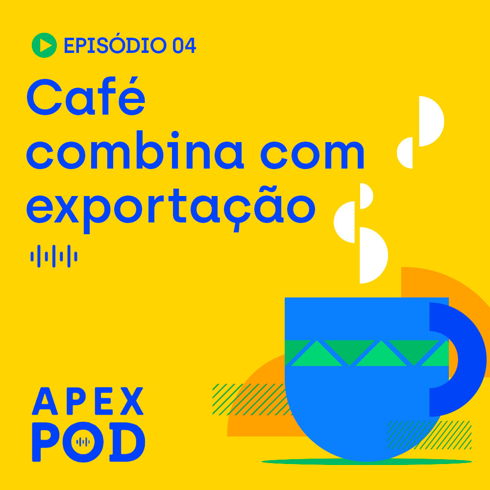 ApexPod - Café combina com exportação - Episódio 4